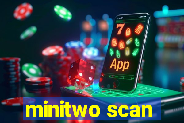 minitwo scan